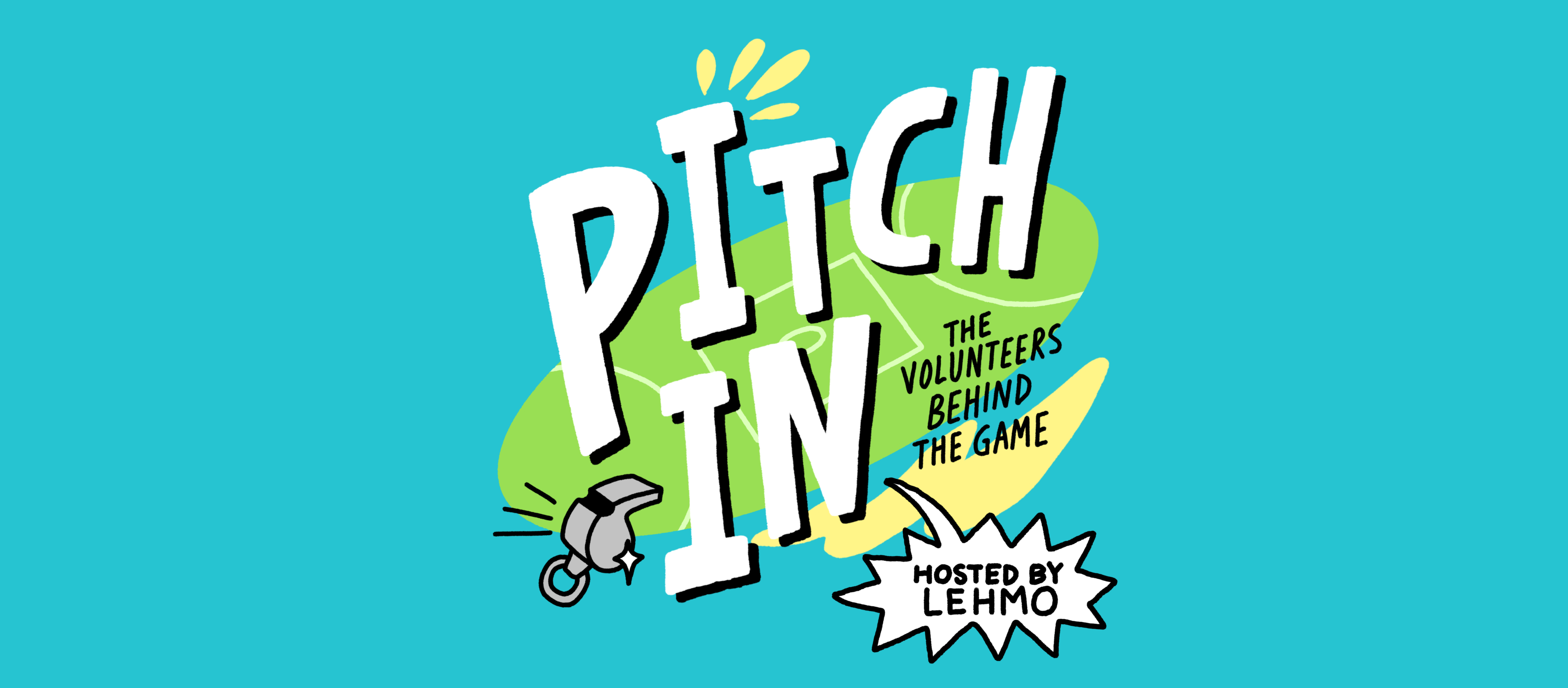 Logo with the words 'Pitch In, The Volunteers Behind the Game, Hosted by Lehmo'